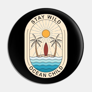 Stay Wild Ocean Child Pin