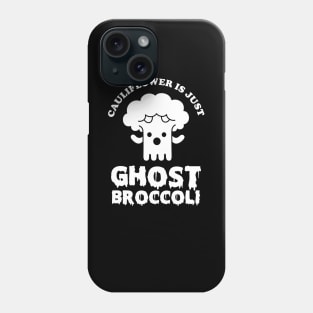 Cauliflower is just Ghost Brocolli Phone Case