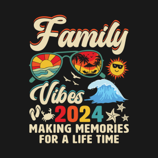 Family Vibes 2024 Making Memories T-Shirt