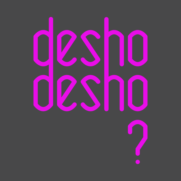 Desho? by Ekliptik