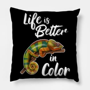 Chameleon Life Is Better In Color Pillow