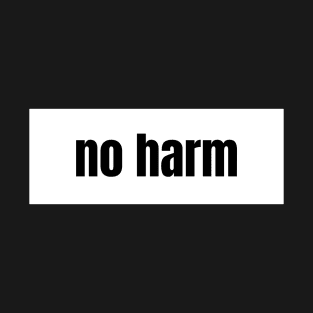 No harm T-Shirt