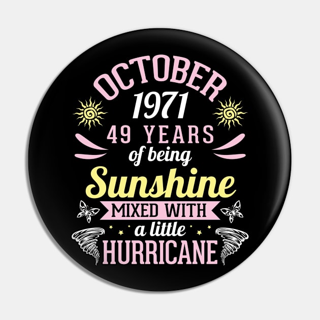 Born In October 1971 Happy 49 Years Of Being Sunshine Mixed Hurricane Mommy Daughter Pin by bakhanh123