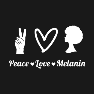 Peace love melanin T-Shirt