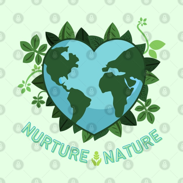 Nurture Nature, Love Earth Save the Earth Go Green. Earth Day April 22 | Heart Shaped World Globe with Leaves Earth Day Awareness by Motistry