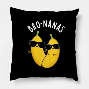 Bro-nanas Funny Fruit Banana Pun Pillow