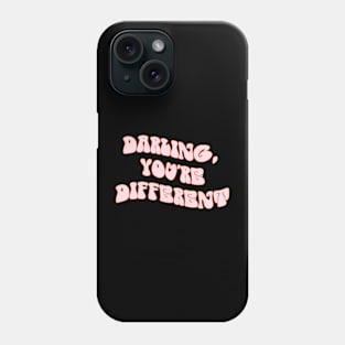 Darling You're Different Phone Case