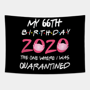 66th birthday 2020 the one where i was quarantined Tapestry