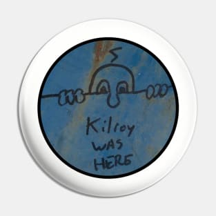 Kilroy was Here Pin