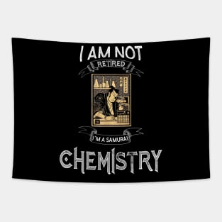 I am not retired I`m a Samurai Chemistry - Funny Samurai Champloo T-shirt Tapestry