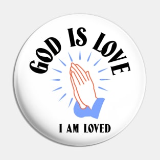 God Is Love I Am Loved Christian Pin