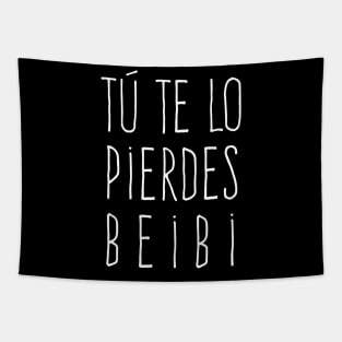 Tu te lo pierdes beibi Tapestry