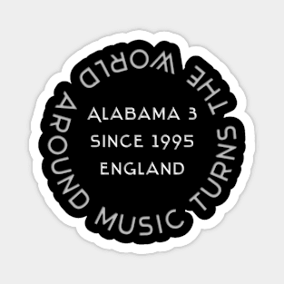 Alabama 3 England since 1995 Music D81 Magnet