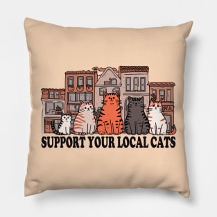 Support Your Local Cats Pillow