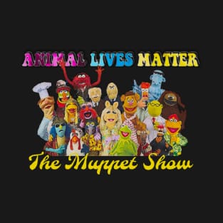 the muppet show : animal lives matter T-Shirt