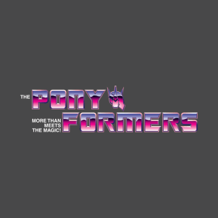 PonyFormers (Transformers/My Little Pony Mash up) T-Shirt