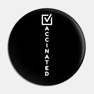 Vaccinated - Check! Pin