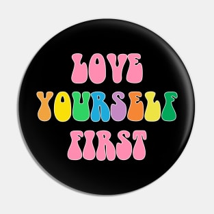 Motivational Love Yourself First Quote Aesthetic Vintage Streetwear Pin