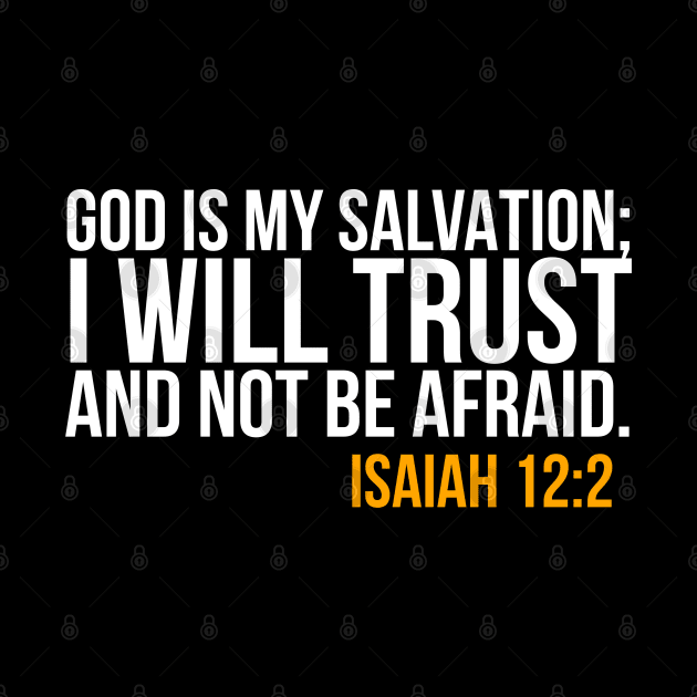 God is my Salvation, I will trust and not be afraid by ChristianLifeApparel