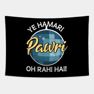 Ye Hamari Pawri Oh rahi hai Hindi Meme Quote Party design Tapestry