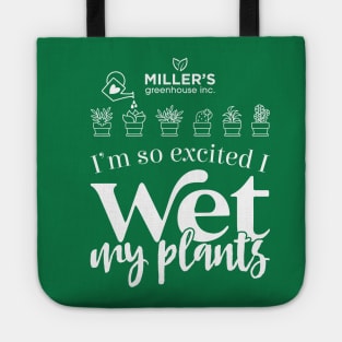 I wet my plants - Millers Greenhouse Tote