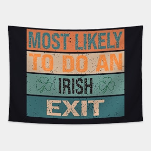 Most Likely To Do An Irish Exit Tapestry