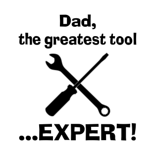 Greatest Tool... Expert T-Shirt