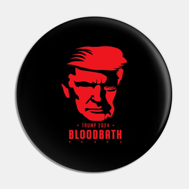 Bloodbath Trump 2024 Pin by SonyaKorobkova