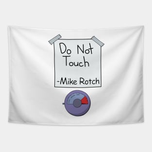 Do Not Touch (Mike Rotch Edition) Tapestry