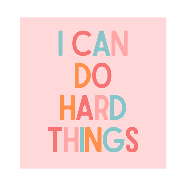 I Can Do Hard Things - Inspiring Quotes by BloomingDiaries