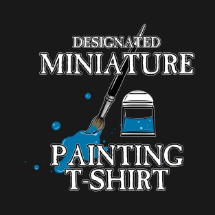 Designated Miniature Painting T-Shirt T-Shirt