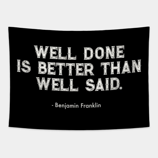 Well Done Is Better Than Well Said Tapestry by Art from the Blue Room