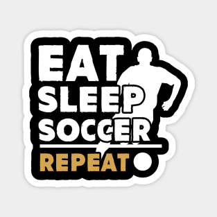 Eat sleep soccer repeat Magnet