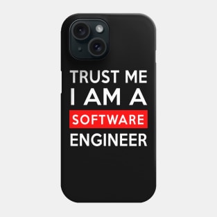 TRUST ME SOFTWARE ENGINEER Phone Case