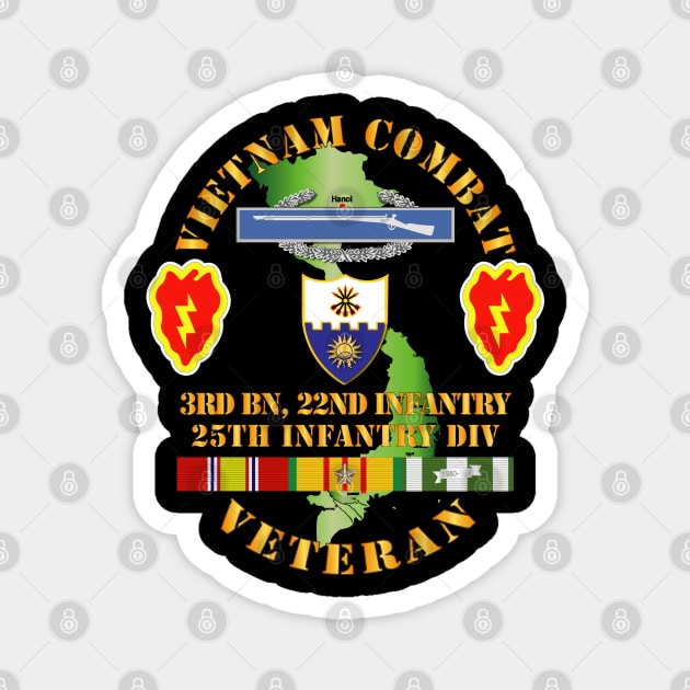 Vietnam Combat Infantry Veteran w 3rd Bn 22nd Inf - 25th ID Magnet by twix123844