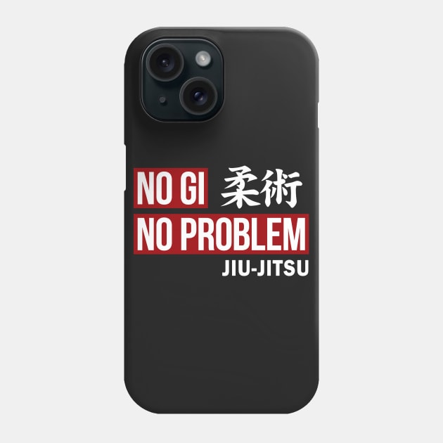 JIU JITSU - NO GI NO PROBLEM Phone Case by Tshirt Samurai