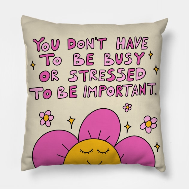 You are important Pillow by joyfulsmolthings