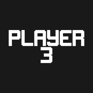 Player 3 T-Shirt