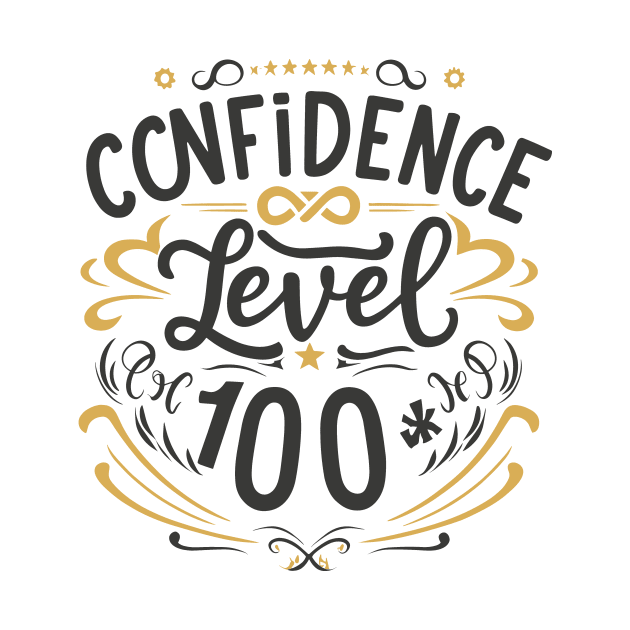 Confidence Level 100 - Inspirational Typography by The Dark Matter Art