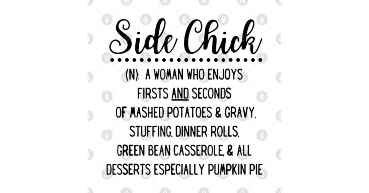 Side Chick Definition Funny Side Chick Thanksgiving Christmas Holiday