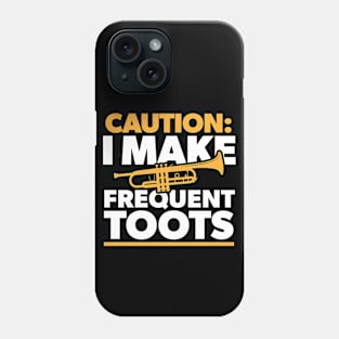 Caution: I Make Frequent Toots // Funny Trumpet Player // Funny Marching Band Phone Case