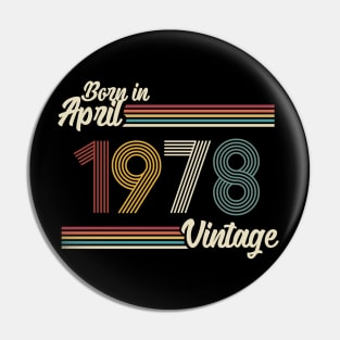 Vintage Born in April 1978 Pin