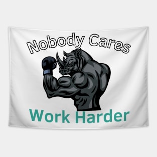 Nobody Cares: Work Harder Tapestry