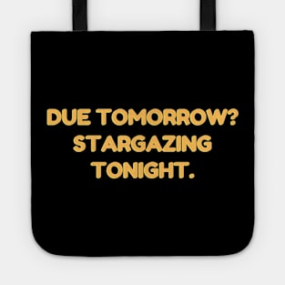 Due tomorrow? Stargazing Tonight. Tote