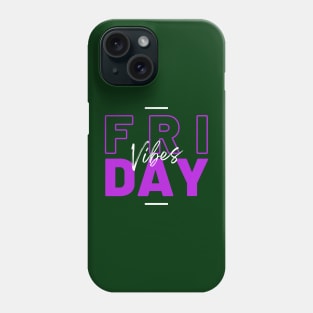 Friday Vibes Phone Case