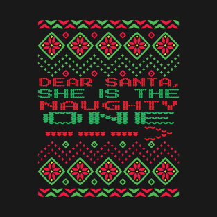 Ugly Christmas Sweater Dear Santa She is the Naughty One T-Shirt