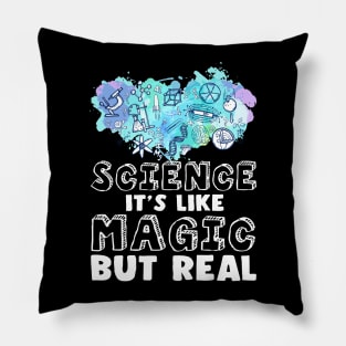 Science It's Like Magic but Real Pillow