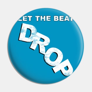 Let the Beat Drop - Weathered Variant Pin