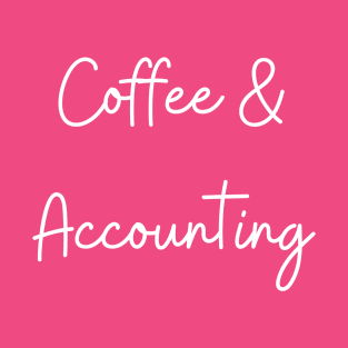 Coffee & Accounting T-Shirt