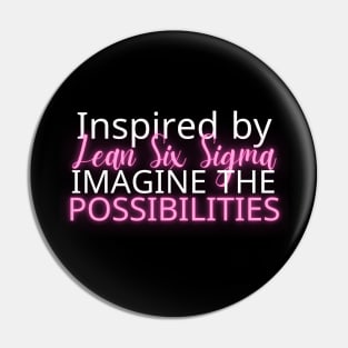 Lean Six Sigma Imagine the Possibilities Pin